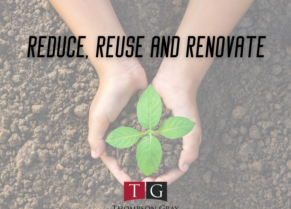 Reduce, Reuse and Renovate